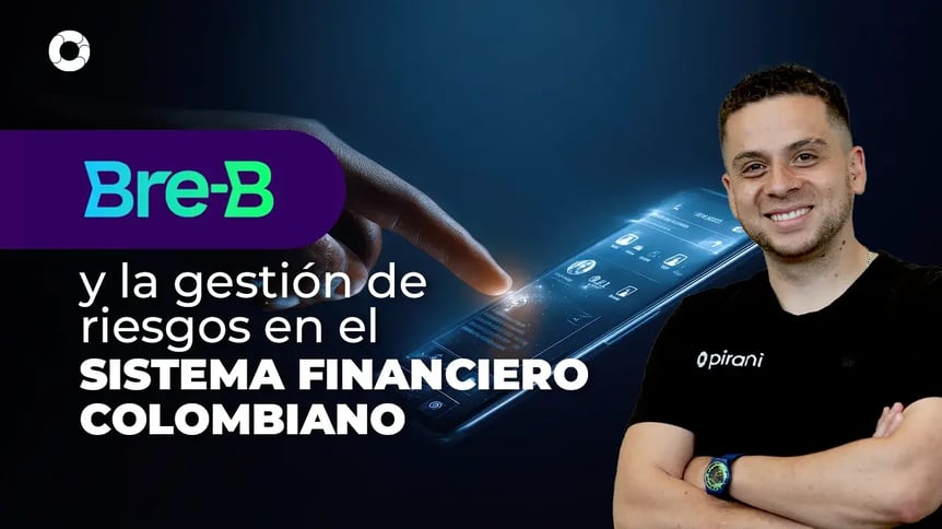 Bre-B-y-la-gestion-de-riesgos-sistema-finaciero-COL-pirani