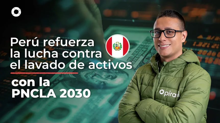 Peru lucha contra el lavado de activos PNCLA 2030 Pirani blog