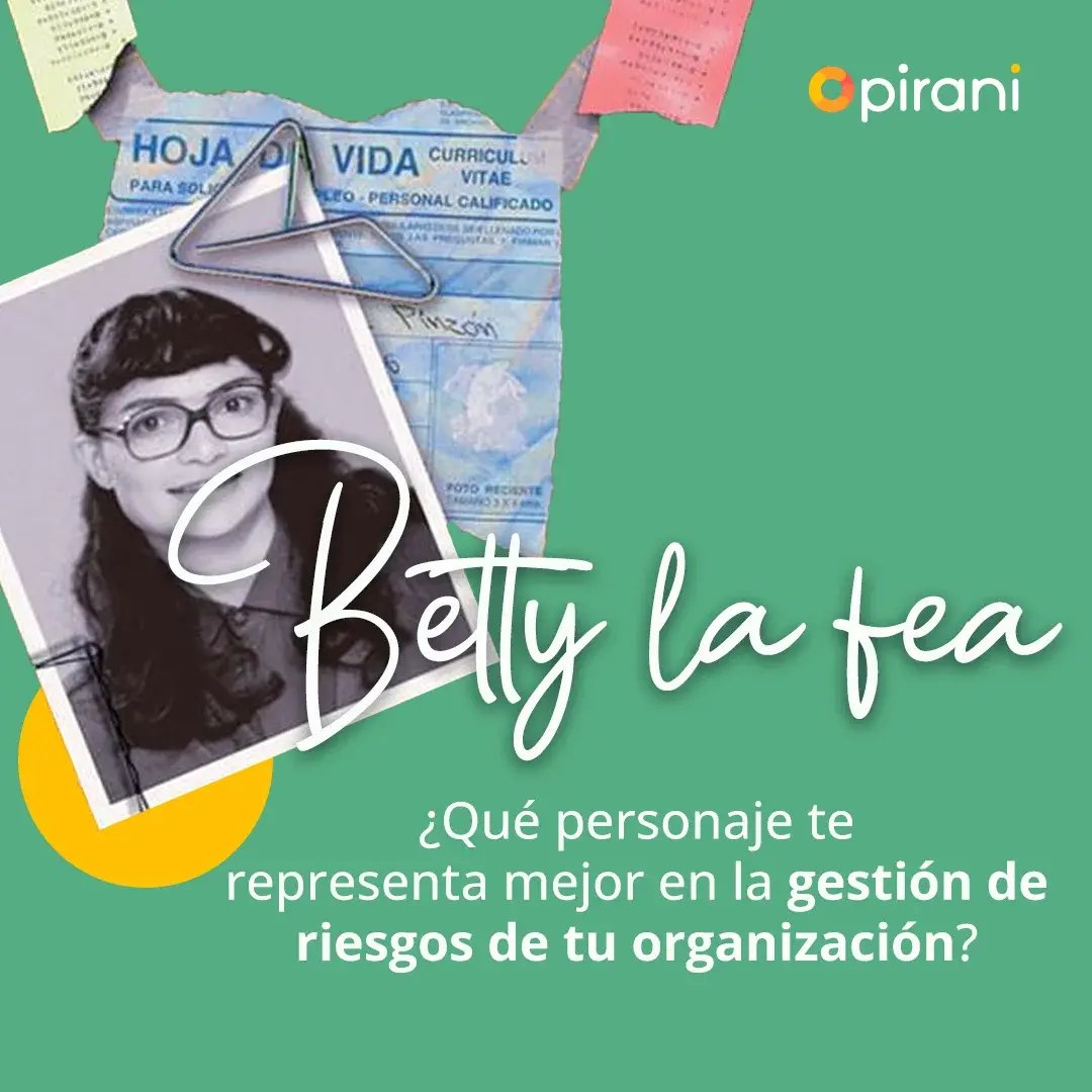 betty la fea gestion de riesgo Pirani