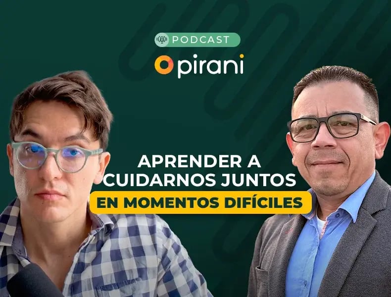 destacado-podcast-pirani-aprender-a-cuidarnos-juntos-en-momentos-dificiles