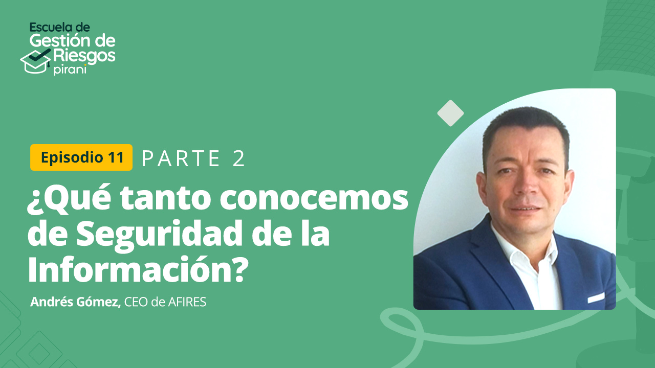 ¿Qué tanto conocemos de Seguridad de la Información? I Parte 2