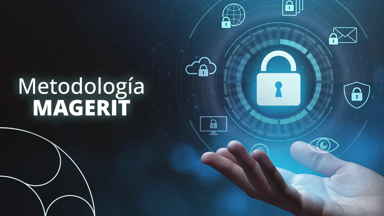 MAGERIT: análisis y gestión de riesgos de seguridad de la información