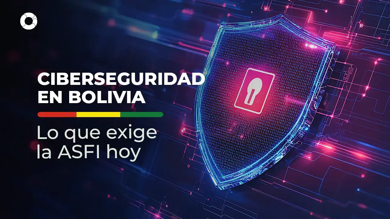 Cómo gestionar la Ciberseguridad Financiera en Bolivia según ASFI