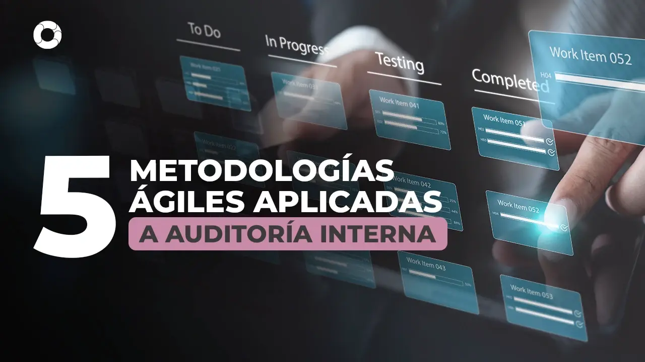 5 Metodologías ágiles aplicadas a auditoría interna