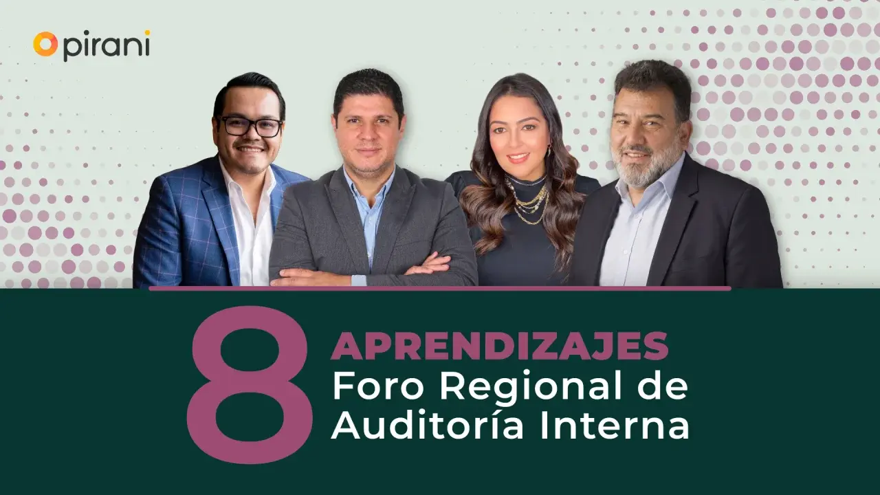 8 aprendizajes del Foro Regional de Auditoría Interna de Pirani