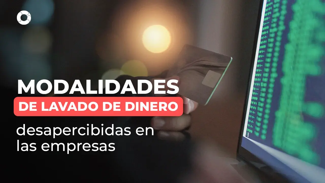 Modalidades de lavado de dinero desapercibidas en las empresas