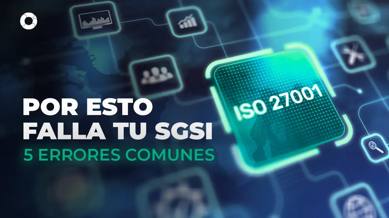 5 Errores comunes al implementar un SGSI