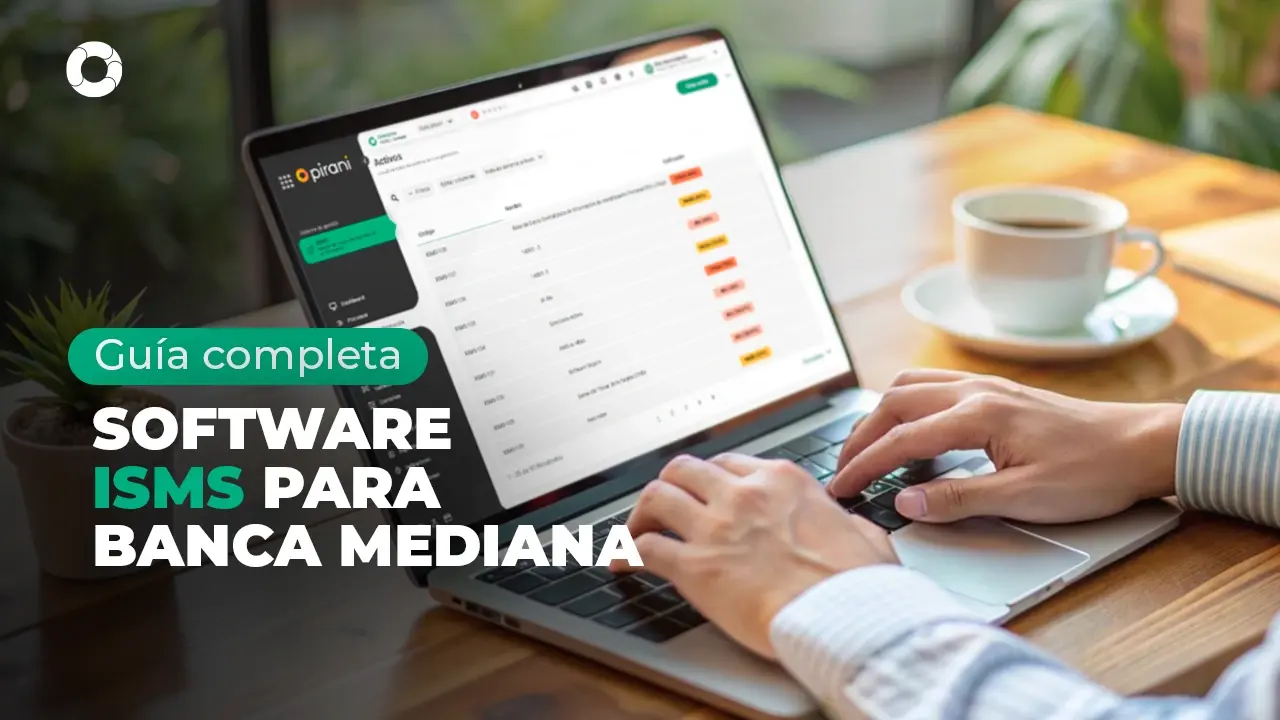 Guía completa del software ISMS para banca mediana