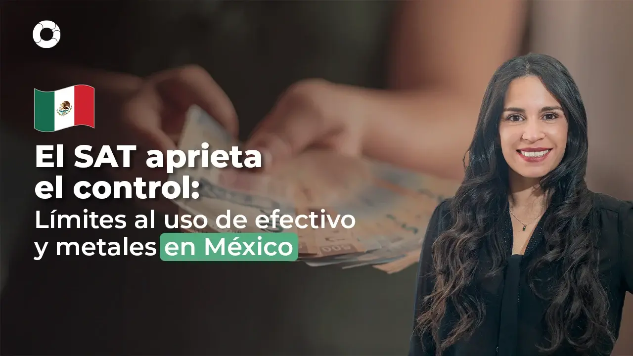 Restricciones en el uso de efectivo y metales en México 2025