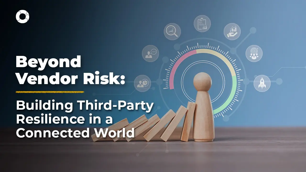 beyond-vendor-risk-building-third-party-resilience