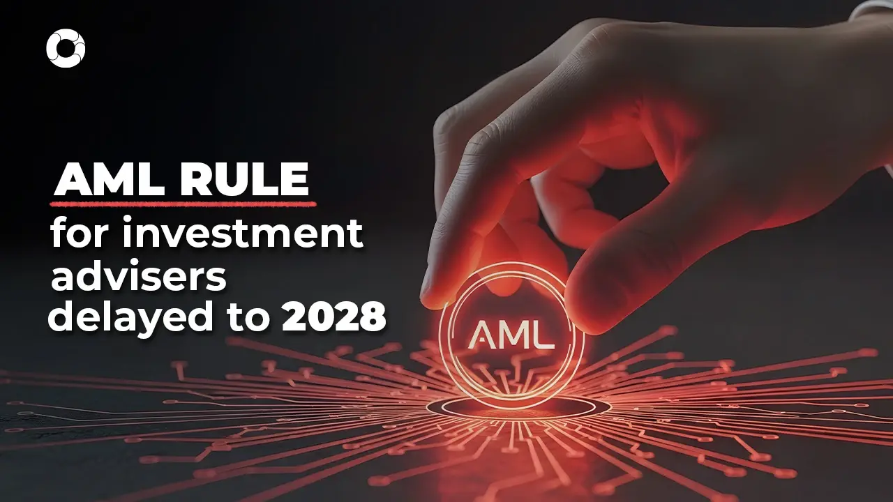 aml-for-investment-advisers-whats-changing-and-why-it-matters