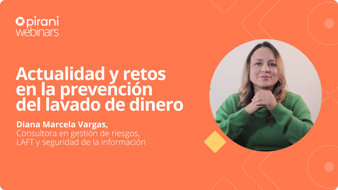 sobre los riesgos que hoy enfrentan las organizaciones en materia de prevención de lavado de dinero y financiación del terrorismo, así como buenas prácticas para gestionarlos adecuadamente. 